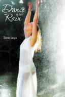 Dance in the Rain di Sara Leya edito da Balboa Press