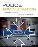 Police Administration di Gary W. Cordner edito da Taylor & Francis Inc
