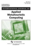 International Journal Of Applied Metaheuristic Computing, Vol 4 Iss 1 di Yin edito da Igi Publishing