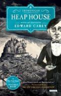 Heap House: Book One di Edward Carey edito da Overlook Press