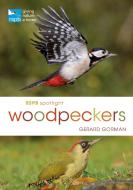 RSPB Spotlight Woodpeckers di Gerard Gorman edito da Bloomsbury Publishing PLC