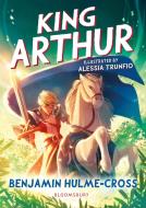 Hilo King Arthur di HULME CROSS BENJAMIN edito da Bloomsbury Childrens Education