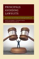 Principals Avoiding Lawsuits di David Schimmel, Suzanne Eckes, Matthew Militello edito da Rowman & Littlefield