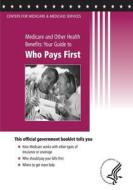 Medicare and Other Health Benefits: Your Guide to Who Pays First di U. S. Department of Heal Human Services, Centers for Medicare Medicaid Services edito da Createspace