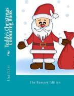 Teddy's Christmas Colouring Book di Lisa Jones edito da Createspace