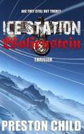Ice Station Wolfenstein di Preston Child edito da Createspace