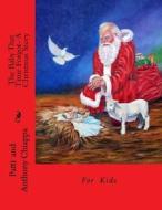 The Baby That Time Forgot- A Christmas Story di Patti Chiappa, Anthony Chiappa edito da Createspace