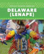 Delaware (Lenape) di Joseph Stanley edito da PowerKids Press
