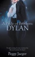 A Pride of Brothers: Dylan di Peggy Jaeger edito da WILD ROSE PR