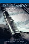 Explorando El Nuevo Testamento (Spanish: Exploring the New Testament) di Ralph Earle edito da Casa Nazarena de Publicaciones