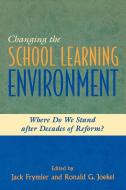 Changing the School Learning Environment di Joekel Ronald G edito da Rowman & Littlefield Education