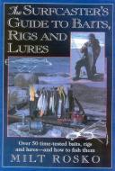 Surfcaster's Guide to Baits, Rigs & Lures di Milt Rosko edito da Burford Books,U.S.
