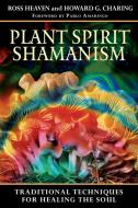 Plant Spirit Shamanism di Ross Heaven, Howard G. Charing edito da Inner Traditions Bear and Company