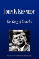 The King Of Camelot di Biographiq edito da Filiquarian Publishing