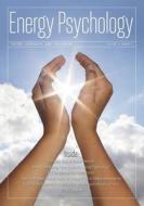 Energy Psychology Journal, 4:2 di Dawson Church edito da ENERGY PSYCHOLOGY PR