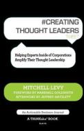 # Creating Thought Leaders Tweet Book01 di Mitchell Levy edito da Thinkaha
