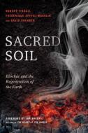 Sacred Soil di Robert Tindall edito da North Atlantic Books,U.S.