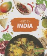 Foods of India di Christine VeLure Roholt edito da BELLWETHER MEDIA