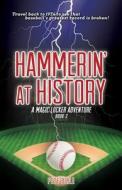 Hammerin' at History di Pete Birle edito da Scobre Press