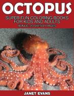 Octopus di Janet Evans edito da Speedy Publishing LLC