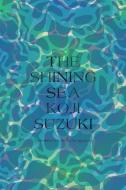 The Shining Sea di Koji Suzuki edito da VERTICAL INC