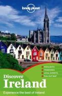 Lonely Planet Discover Ireland di Lonely Planet, Fionn Davenport, Catherine Le Nevez, Etain O'Carroll, Ryan Ver Berkmoes, Neil Wilson edito da Lonely Planet Publications Ltd
