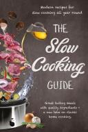 The Slow Cooking Guide di New Holland Publishers edito da New Holland Publishers