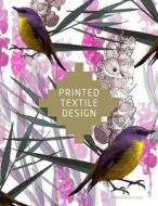 Printed Textile Design di Amanda Briggs-Goode edito da Laurence King Verlag GmbH