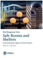 Safe Rooms and Shelters di Federal Emergency Management Agency edito da Books Express Publishing