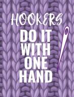 Hookers Do It with One Hand: Sarcastic Knitting Graph Paper Journal 4:5 Ratio 110 Pages Letter Format 8.5x11. This Is a  di Stash Buster edito da INDEPENDENTLY PUBLISHED