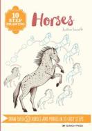 10 Step Drawing: Horses & Ponies: Draw Over 50 Horses and Ponies in 10 Easy Steps di Justine Lecouffe edito da SEARCH PR