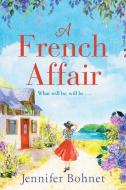 A French Affair di Jennifer Bohnet edito da BOLDWOOD SOFTCOVER LARGE PRINT