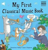 My First Classical Music Book di Genevieve Helsby edito da Naxos Audiobooks