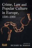 Crime, Law and Popular Culture in Europe, 1500-1900 edito da Taylor & Francis Ltd