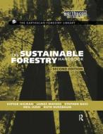 The Sustainable Forestry Handbook di Sophie Higman, James Mayers, Stephen Bass, Neil Judd, Ruth Nussbaum edito da Taylor & Francis Ltd
