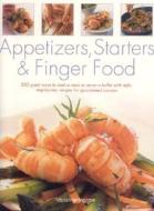 Appetizers, Starters And Finger Food di Christine Ingram edito da Anness Publishing