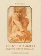 Ludovico Carracci and the Art of Drawing edito da PAPERBACKSHOP UK IMPORT