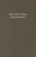 The Old Norse Elucidarius di Honorius, Evelyn Scherabon Firchow edito da Camden House (NY)