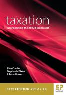 Taxation Incorporating the 2012 Finance ACT (31st Edition) di Alan Combs, Stephanie Dixon, Peter Rowes edito da FISCAL PUBN