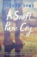 A Swift Pure Cry di Siobhan Dowd edito da Random House Children's Publishers UK