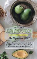 LEAN AND GREEN COOKBOOK FOR BEGINNERS 20 di GWENDA SMITH edito da LIGHTNING SOURCE UK LTD