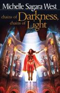 Chains of Darkness, Chains of Light di Michelle Sagara West edito da BENBELLA BOOKS