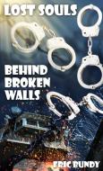Lost souls behind broken walls edito da Eric Bundy