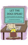 Let The Dogs Speak! di Marianne McKiernan edito da Booktrope Editions