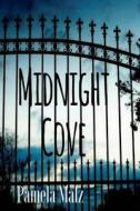 Midnight Cove di Pamela Malz edito da W & B Publishers Inc.