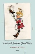 Postcards from the Gerund State: Stories di Lorraine M. Lopez edito da BKMK PR OF UMKC