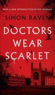 Doctors Wear Scarlet (Valancourt 20th Century Classics) di Simon Raven edito da Valancourt Books