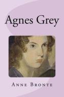 Agnes Grey di Anne Bronte edito da Createspace Independent Publishing Platform