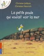 La Petite Poule Qui Voulait Voir la Mer di Christian Jolibois edito da DISTRIBOOKS INTL INC