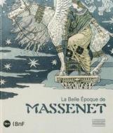 Massenet and the Belle Epoque (French) edito da Gourcuff Gradenigo